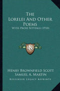 The Lorelei And Other Poems: With Prose Settings (1910) - Paperback
