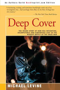 Deep Cover: The Inside Story of How DEA Infighting, Incompetence, and Subterfuge Lost Us the Biggest Battle of the Drug War - Paperback