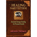 Healing Family Patterns: Ancestral Lineage Clearing for Personal Growth - Paperback
