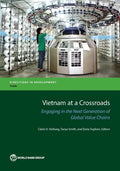 Vietnam at a Crossroads: Engaging in the Next Generation of Global Value Chains - Paperback