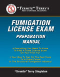"Termite" Terry's Fumigation License Exam Preparation Manual: Everything You Need To Know To Pass A Fumigator's License Exam On Your First Try! - Paperback