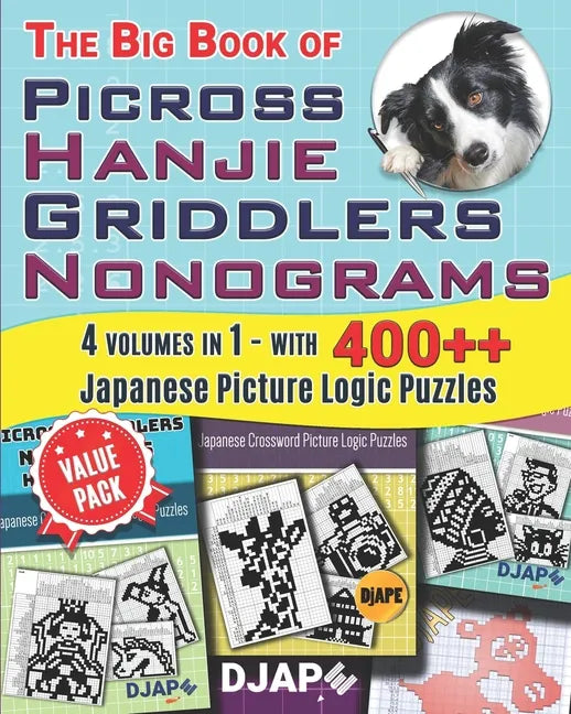 The Big Book of Picross Hanjie Griddlers Nonograms: 4 volumes in 1 - with 400++ Japanese Picture Logic Puzzles - Paperback