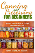 Canning And Preserving For Beginners: The Canning Playbook (canning and preserving recipes) - Paperback
