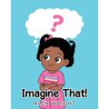 Imagine That! - Paperback