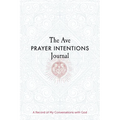 The Ave Prayer Intentions Journal: A Record of My Conversations with God - Paperback