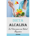 Dieta Alcalina: La Clave para una Salud Digestiva - Paperback