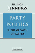 Party Politics: Volume 2: The Growth of Parties - Paperback