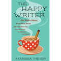 The Happy Writer: Get More Ideas, Write More Words, and Find More Joy from First Draft to Publication and Beyond - Paperback