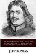 The Saints' Knowledge of Christ's Love, or, The Unsearchable Riches of Christ - Paperback