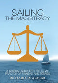 Sailing the Magistracy: A General Guide into the Legal Practice of Trinidad and Tobago - Hardcover