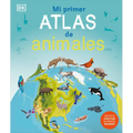 Mi Primer Atlas de Animales (Children's Illustrated Animal Atlas) - Hardcover
