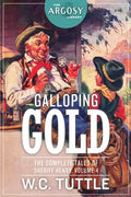 Galloping Gold: The Complete Tales of Sheriff Henry, Volume 4 - Paperback