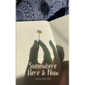 Somewhere Here & Now - Paperback