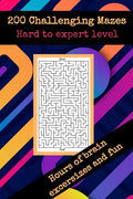 200 challenging mazes hard to expert level hours of brain excersizes and fun: Brain Challenging Maze Game Book for Teens, Young Adults, Adults, Senior - Paperback