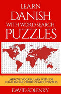 Learn Danish with Word Search Puzzles: Learn Danish Language Vocabulary with Challenging Word Find Puzzles for All Ages - Paperback