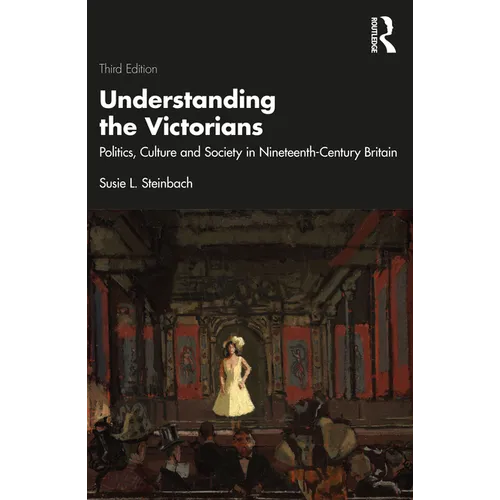 Understanding the Victorians: Politics, Culture and Society in Nineteenth-Century Britain - Paperback