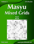 Masyu Mixed Grids - Hard - Volume 4 - 276 Logic Puzzles - Paperback