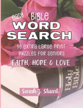 Easy Bible Word Search: 90 Extra Large Print Puzzles for Seniors: Faith, Hope & Love - Paperback