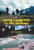 Seven Campfires to the Nahanni - Hardcover