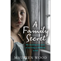 A Family Secret: My Shocking True Story of Surviving a Childhood in Hell - Paperback