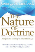 The Nature of Doctrine, 25th Anniversary Edition: Religion and Theology in a Postliberal Age - Paperback