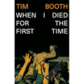 When I Died for the First Time - Hardcover