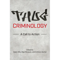 Thug Criminology: A Call to Action - Paperback