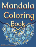 Mandala Coloring Book: For Adults With 50 Different Mandalas Coloring Pages Stress Relieving Mandala Designs for Adults Relaxation - Paperback