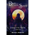 Dark and the Sword: Legacy of the Phoenix Book One - Paperback