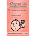 Way to Go: A Research-Based Strategy for Establishing a Positive Relationship Between Parents and Teachers - Paperback