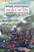 West Pointers and the Civil War: The Old Army in War and Peace - Paperback
