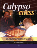 Calypso Chess: The Entertaining Chess Games (1970-2010) of Dr. Philip Corbin, FIDE Master, Barbados - Paperback