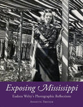 Exposing Mississippi: Eudora Welty's Photographic Reflections - Hardcover
