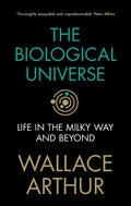 The Biological Universe: Life in the Milky Way and Beyond - Hardcover