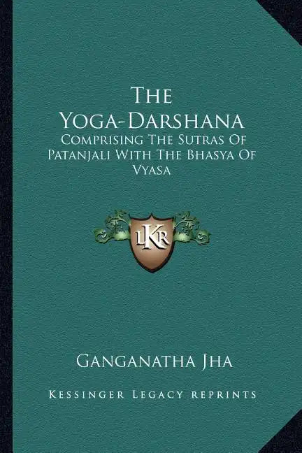 The Yoga-Darshana: Comprising the Sutras of Patanjali with the Bhasya of Vyasa - Paperback