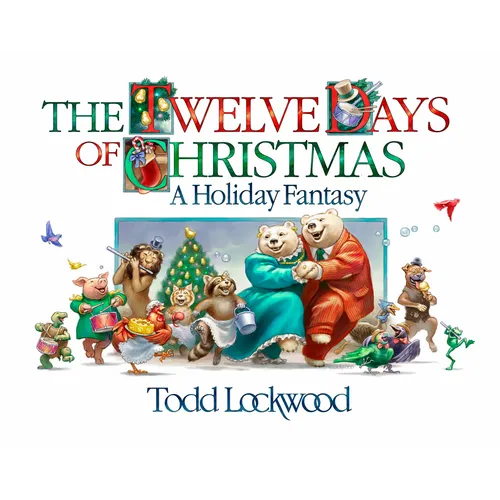 The Twelve Days of Christmas: A Holiday Fantasy - Hardcover