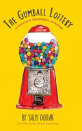 The Gumball Lottery: A Delicious Assortment of Rhyme - Hardcover
