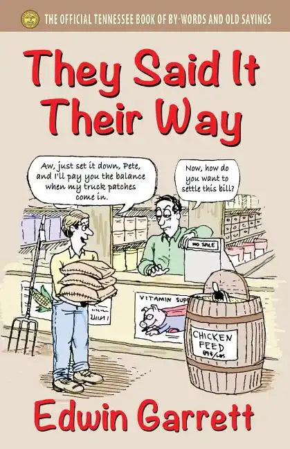 They Said It Their Way: The Official Tennessee Book of By-Words and Old Sayings - Paperback