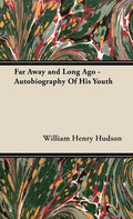 Far Away and Long Ago - Autobiography of His Youth - Hardcover