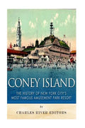 Coney Island: The History of New York City's Most Famous Amusement Park Resort - Paperback