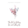 The Art of Holding On and Letting Go - Paperback