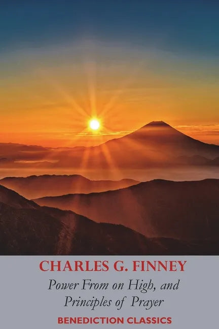 Power From on High, AND Principles of Prayer - Paperback