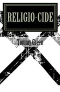 Religio-cide: A Primer on Deconstructing the Current Religious Structure for the Sake of True Relationship - Paperback