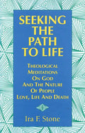 Seeking the Path to Life: Theological Meditations on God and the Nature of People, Love, Life and Death - Paperback
