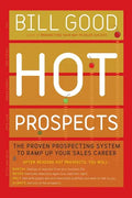 Hot Prospects: The Proven Prospecting System to Ramp Up Your Sale - Paperback