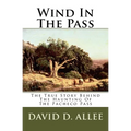 Wind In The Pass: The True Story Behind The Haunting Of The Pacheco Pass - Paperback