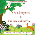The Thirsty Crow & The Crow and the Fox: Children's folk tales from India - Paperback