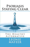 Psoriasis - Staying Clear: The Healthy Alternative - Paperback