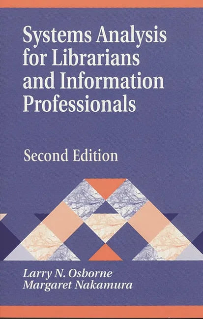 Systems Analysis for Librarians and Information Professionals: Second Edition - Paperback