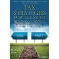 Tax Strategies for the Small Business Owner: Reduce Your Taxes and Fatten Your Profits - Paperback